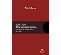 Libri Michele Donno - Sulle Tracce Della Socialdemocrazia. L'altra Storia Dei So