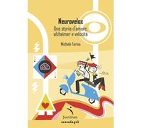 Libri Michele Farina - Neurovelox. Una Storia D'amore, Alzheimer E Velocita