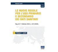 Le nuove regole per l'uso primario e secondario dei dati sanitari