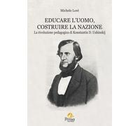 Libri Michele Lore - Educare L'uomo, Costruire La Nazione. La Rivoluzione Pedago
