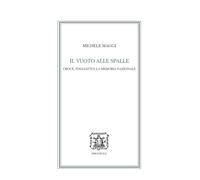 Libri Michele Maggi - Il Vuoto Alle Spalle. Croce, Togliatti E La Memoria Nazion