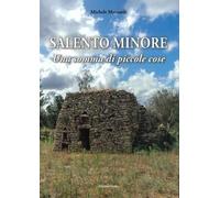 Libri Michele Mainardi - Salento Minore. Una Somma Di Piccole Cose