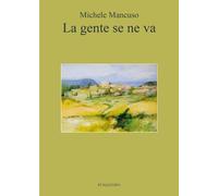 Libri Michele Mancuso - La Gente Se Ne Va E Altri Racconti