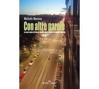 Libri Michele Monina - Con Altre Parole. Le Out-Take Di Rock Down. Altri Cento D