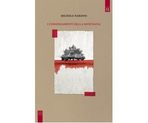Libri Michele Nardini - I comandamenti della montagna - 2019