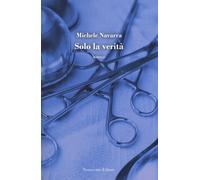 Solo la verità - Navarra Michele