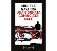 Libri Michele Navarra - Una Giornata Cominciata Male