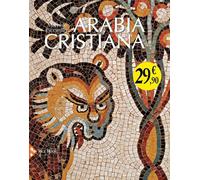 Arabia cristiana. Dalla provincia imperiale al primo periodo islamico
