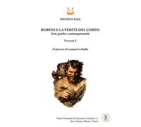 Libri Michele Raja - Rubens E La Verita Del Corpo. Arte, Psiche E Contemporaneit