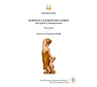 Libri Michele Raja - Rubens E La Verita Del Corpo. Arte, Psiche E Contemporaneit