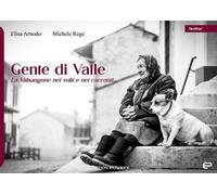 Libri Michele Rege / Arnodo Elisa - Gente Di Valle. La Valsangone Nei Volti E Ne