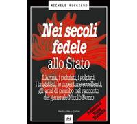 Libri Michele Ruggiero - Nei Secoli Fedele Allo Stato