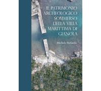 Libri Michele Stefanile - Il Patrimonio Archeologico Sommerso Della Villa Maritt