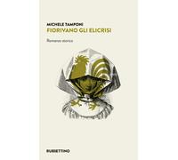 Libri Michele Tamponi - Fiorivano gli elicrisi - 2022 (Varia)