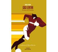 Libri Michele Tossani - Gigi Lentini. Il Talento Del Filadelfia