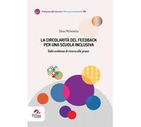 Libri Micheletta Silvia - La Circolarita Del Feedback Per Una Scuola Inclusiva.