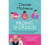Libri Michienzi Davide - Pronti, Si Cresce Guida Pratica Per Saper Osservare E