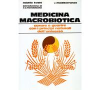 Libri Michio Kushi - Medicina Macrobiotica