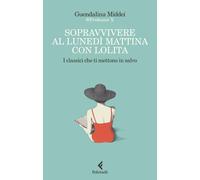 Libri Middei Guendalina - Sopravvivere Al Lunedi Mattina Con Lolita. I Classici