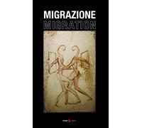 Migrazione. Migration. Ediz. italiana e inglese