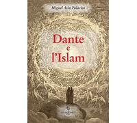 Libri Miguel A. Palacios - Dante e l'Islam - 2014