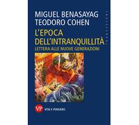 Libri Miguel Benasayag / Cohen Teodoro - L' Epoca Dell'intranquillita. Lettera A