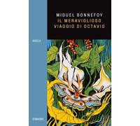 Libri Miguel Bonnefoy - Il Meraviglioso Viaggio Di Octavio