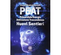 Libri Mihajlovic Slavinski Zivorad - PEAT Nuovi Sentieri. Primordiale Energia At