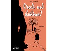 Libri Mika Fusato - Credi nel destino? - 2022 (Reika libri)