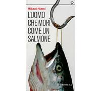L'uomo che morì come un salmone