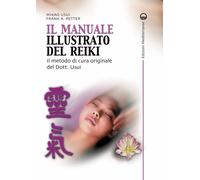 Libri Mikao Usui / Arjava Petter Frank - Il Manuale Illustrato Del Reiki. Il Met