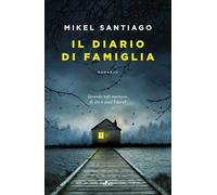 Libri Mikel Santiago - Il Diario Di Famiglia