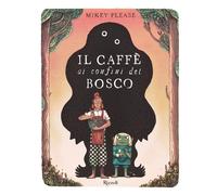 Libri Mikey Please - Il caffè ai confini del bosco - 2026