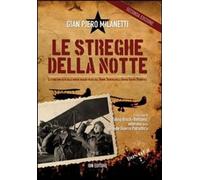 Libri Milanetti Gian Piero - Le Streghe Della Notte. La Storia Non Detta Delle E