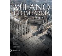 Libri Milano E Lombardia Dall'alto. Ediz. A Colori