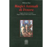 Libri Milena Rao - Magici Animali Di Potere. Viaggio Attraverso I Bestiari Magic