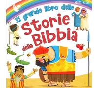 Libri Miles Kelly - Il Grande Libro Delle Storie Della Bibbia