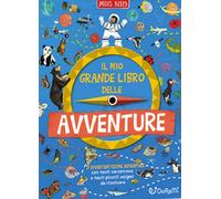 Libri Miles Kelly - Il Mio Grande Libro Delle Avventure