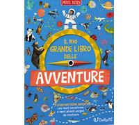 Libri Miles Kelly - Il Mio Grande Libro Delle Avventure