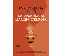 Libri Milic Enrico Maria - La Locanda Ai Margini D'europa