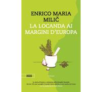 Libri Milic Enrico Maria - La Locanda Ai Margini D'europa