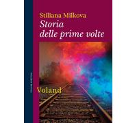 Libri Milkova Stiliana - Storia Delle Prime Volte