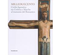 Libri Milleduecento. Civilta Figurativa Tra Umbria E Marche Al Tramonto Del Roma