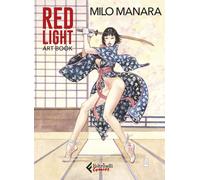 Libri Milo Manara - Red Light. Art Book. Ediz. Limitata. Con Altro Materiale A S