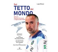 Libri Milozzi Luigi - Sul Tetto Del Mondo. Storia Di Gianluca Formicone Il Signo