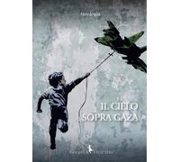 Libri Milton Fernandez - Il Cielo Sopra Gaza
