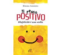 Ti penso positivo. #la felicità è una scelta