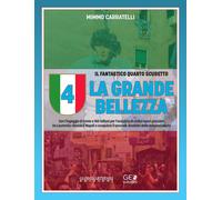 La grande bellezza. Allegato a Orgoglio Napoli il racconto del 4° scudetto con partite e foto