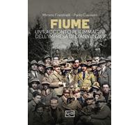 Libri Mimmo Franzinelli / Paolo Cavassini - Fiume. Un Racconto Per Immagini Dell
