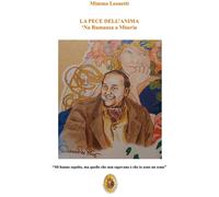 Libri Mimmo Leonetti - La Pece Dell'anima. 'Na Rumanza A Miseria